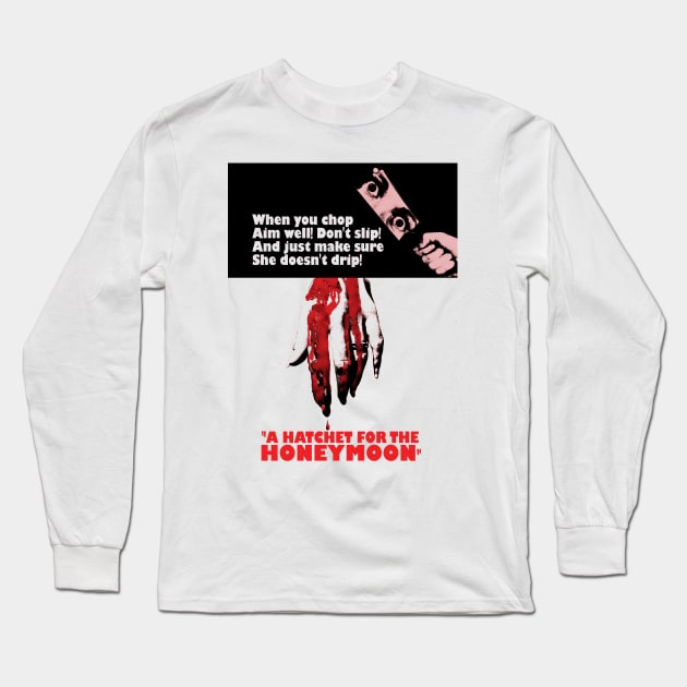 A Hatchet for the Honeymoon Long Sleeve T-Shirt by MondoDellamorto